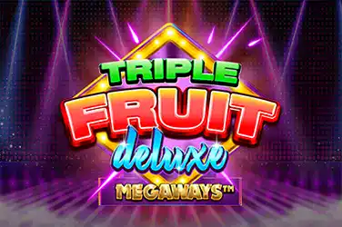 TRIPLE FRUIT DELUXE MEGAWAYS?v=6.0